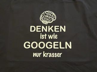 DENKEN ist wie GOOGELN nur krasser