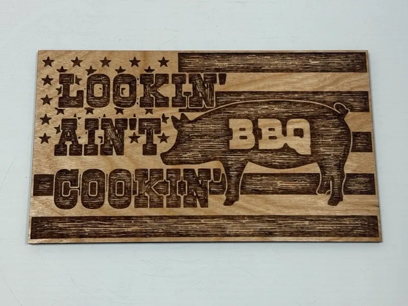 Lookin Aint Cookin Laser Engraved Sign Version