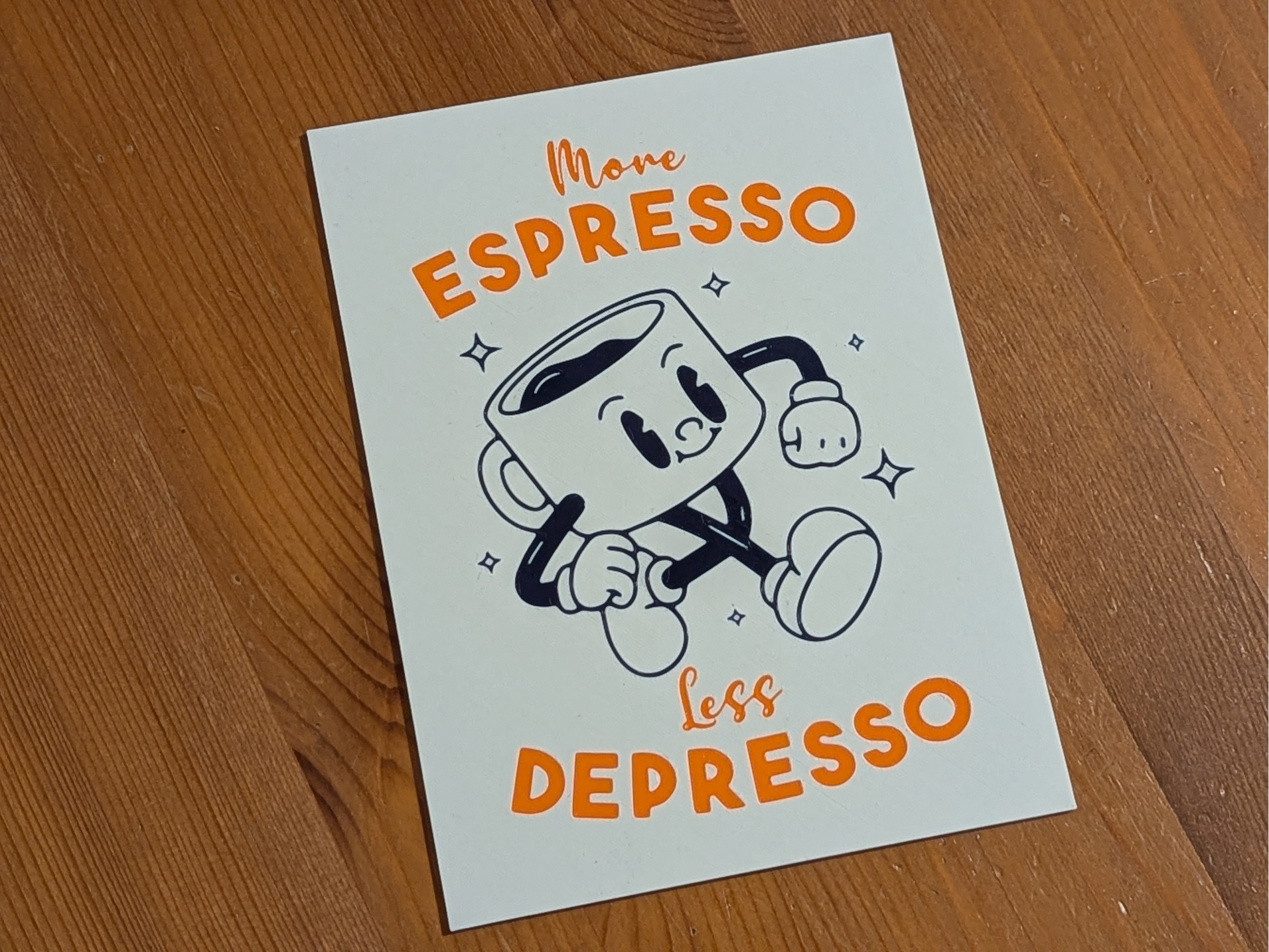 More Espresso Less Depresso Sign