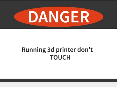 Danger running 3d printer