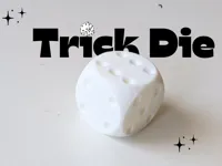 Trick Die - Standard Weighted Print - 0.4mm