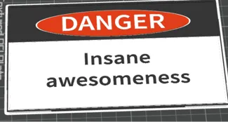 danger insane awesomeness sign