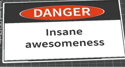 danger insane awesomeness sign