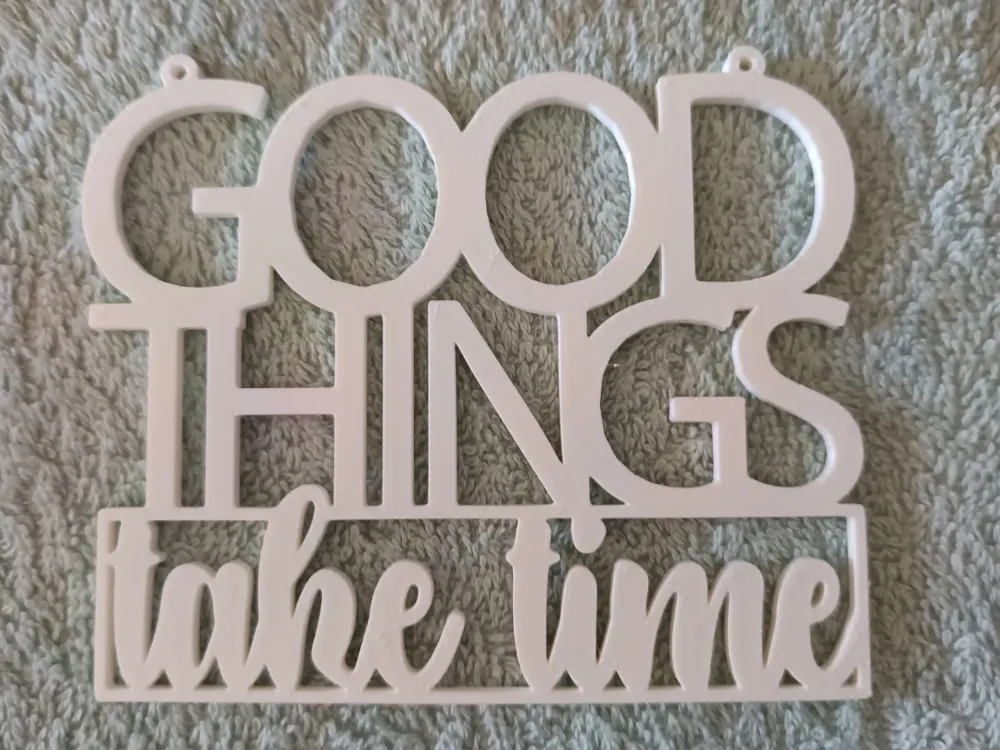 Good Things Take Time Wall Art by Deadlisins - MakerWorld