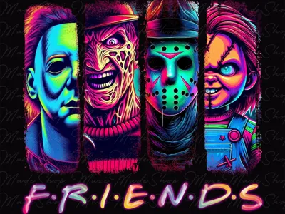 Freddy, Jason, Michael, Chucky - F.R.I.E.N.D.S