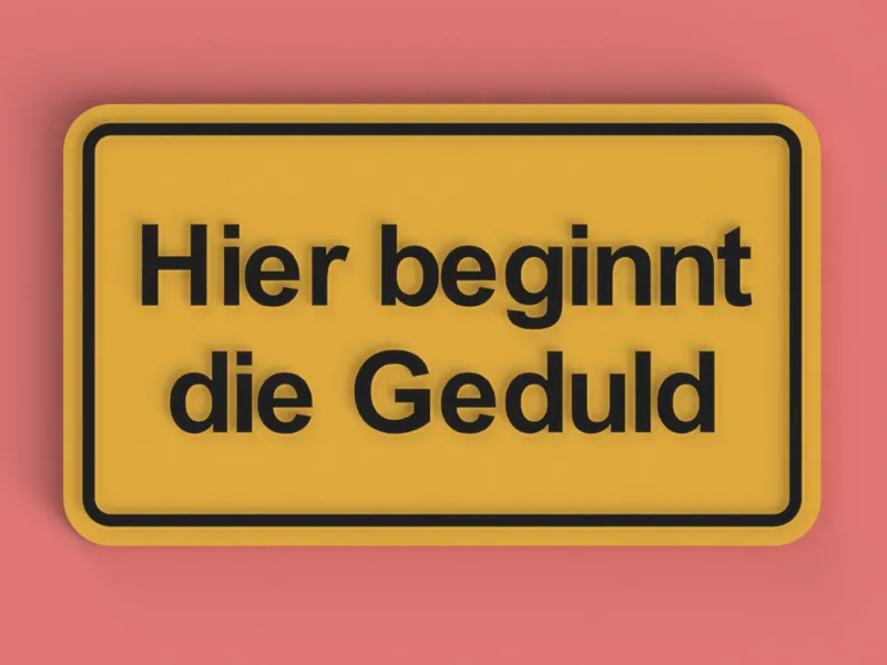Ortsschild Hier beginnt die Geduld–Lustiges Schild
