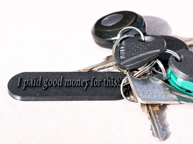 "I paid good money for this!!" Keychain