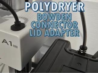 PolyDryer Bowden Connector Lid Adapter