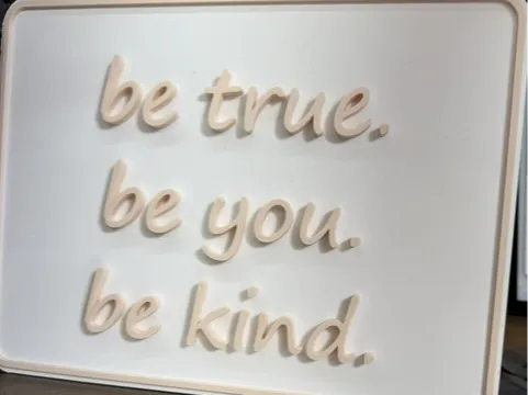 Be true Be you Be kind