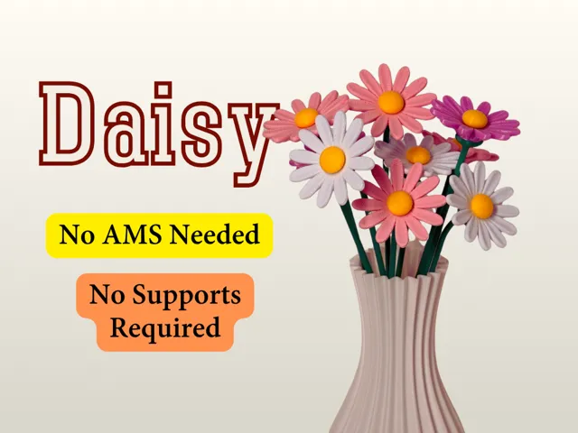 Daisy – No Supports, No AMS Required