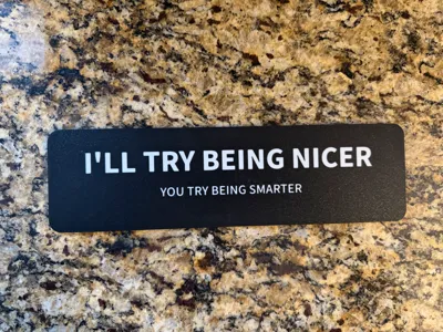 Ill be nicer sign