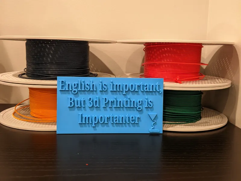 "3d Printing is Importanter" Funny Plaque