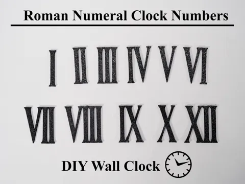 Letrero o emblema decorativo: Roman Numeral Clock Numbers I–XII DIY Wall Clock — referencia de MakerWorld