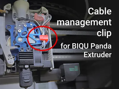 Cable management clip for BIQU X/P1 Panda Extruder