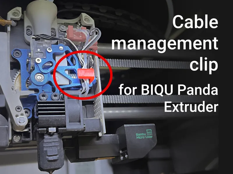 Cable management clip for BIQU X/P1 Panda Extruder