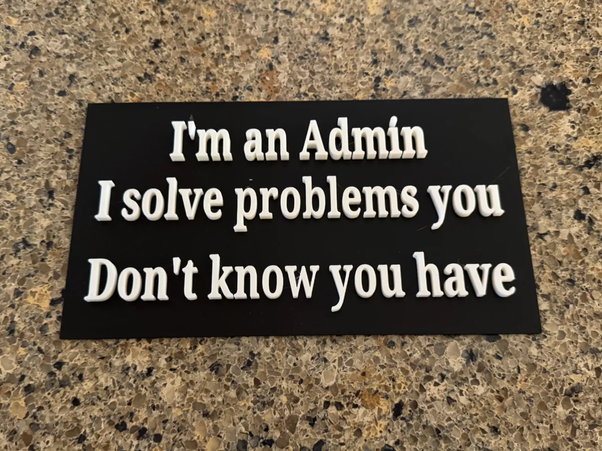 Funny admin sign (Free to sell) - Free 3D Print Model - MakerWorld