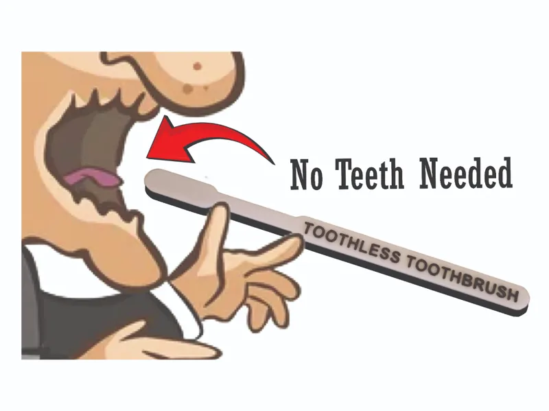 Toothless Toothbrush