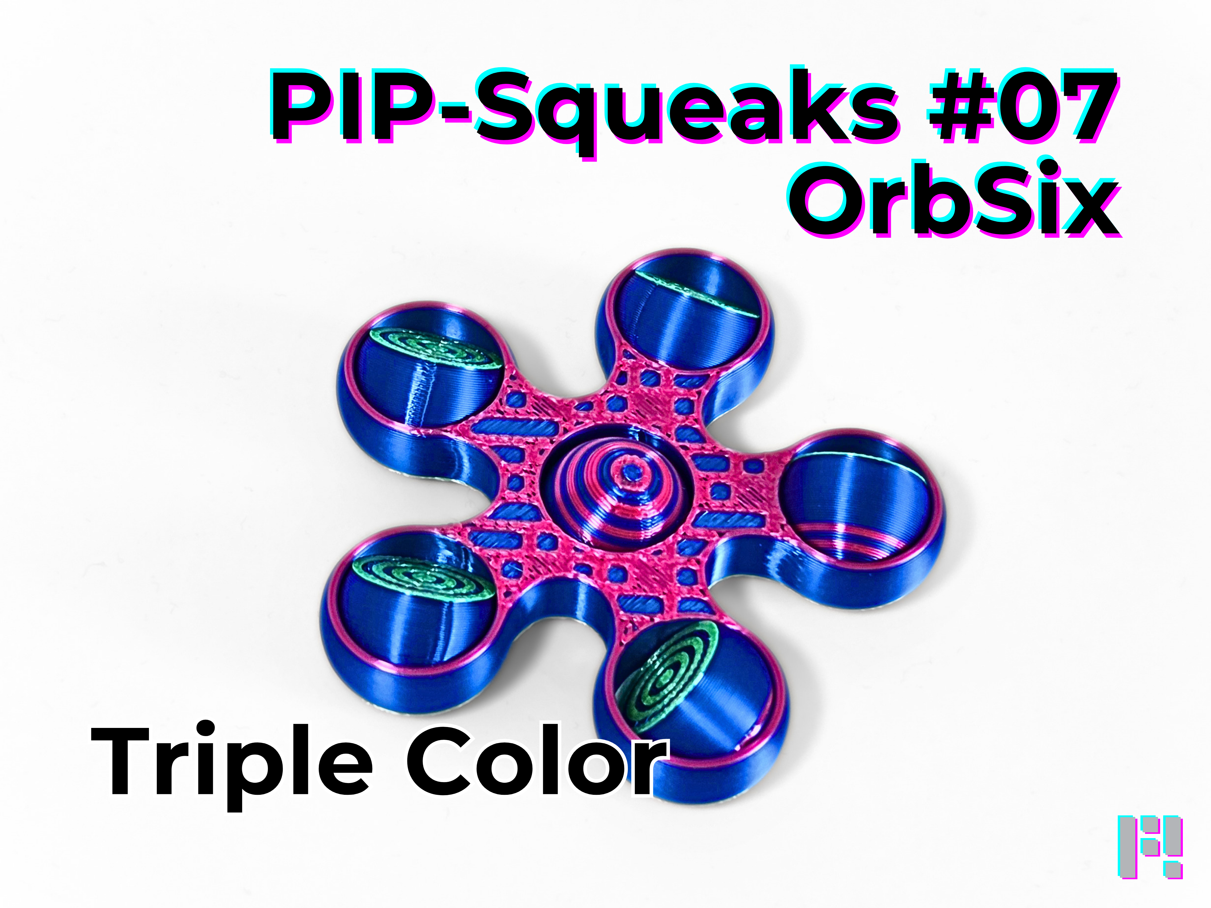 PIP-Squeaks #07 - OrbSix Spinner (PIP, 27min, <8g) - 1