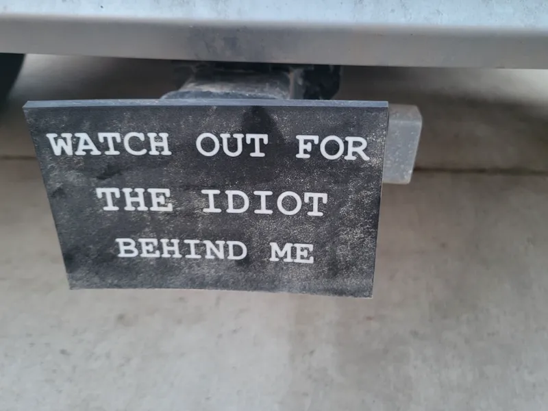 Watch out for the Idiot behind me