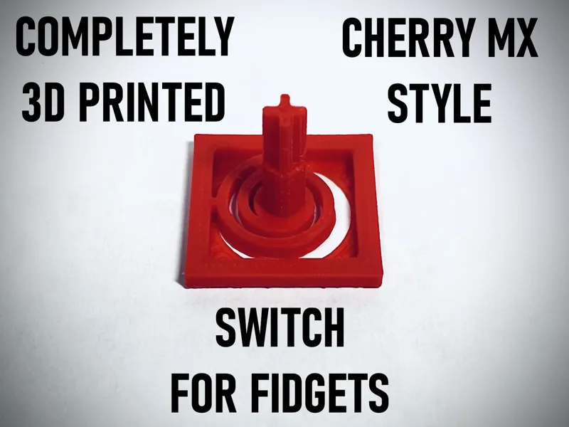 Completely 3D Printed Cherry MX Style Switch