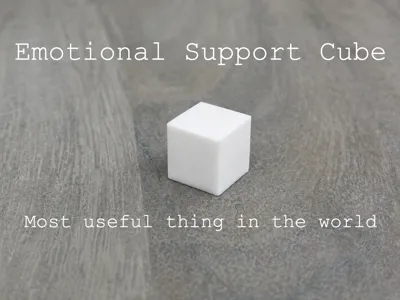 Cube... One for emotional support