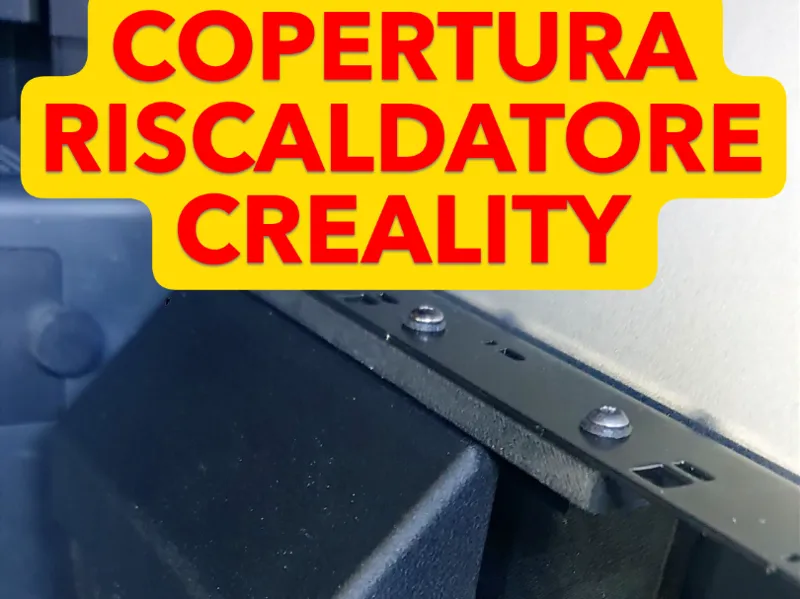 COPERTURA RISCALDATORE CREALITY