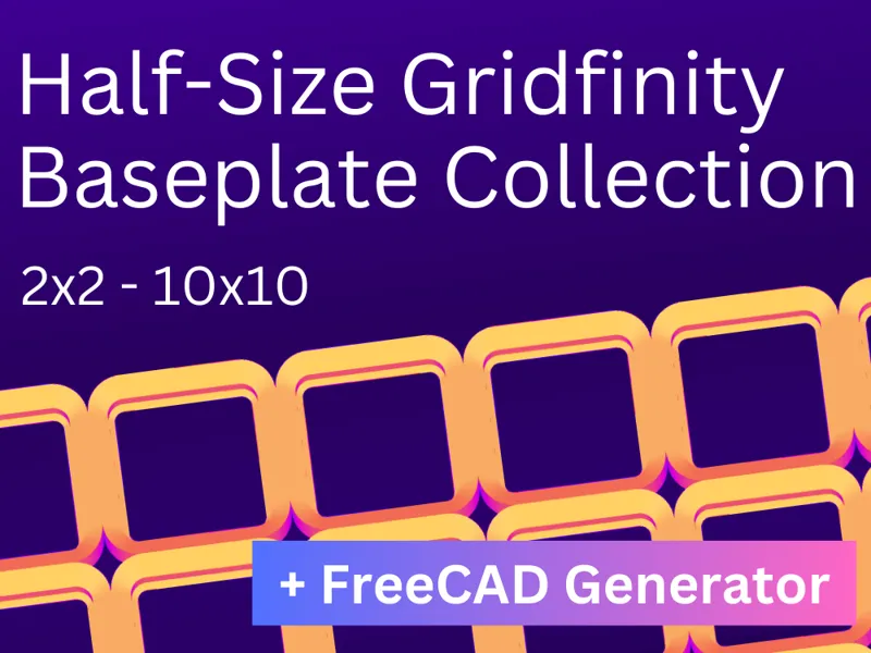 Half-Size Gridfinity Baseplate Collection- FreeCAD