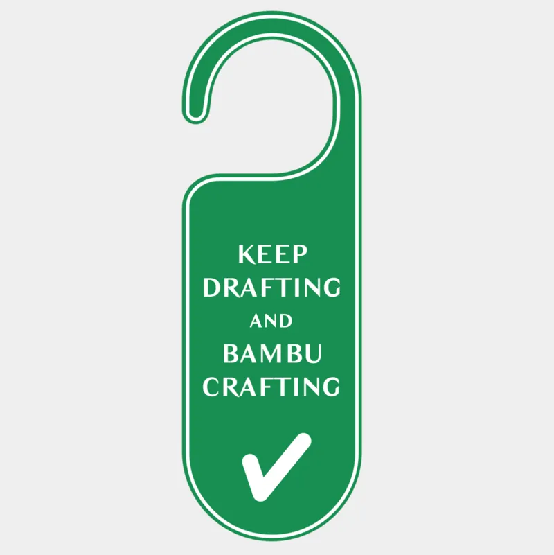 "Keep Drafting and Bambu Crafting" door hanger
