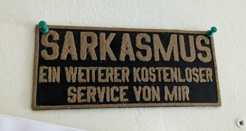 Sarkasmus ein weiterer kostenloser Service von mir