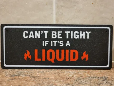 Can't be tight if it's a liquid Sign