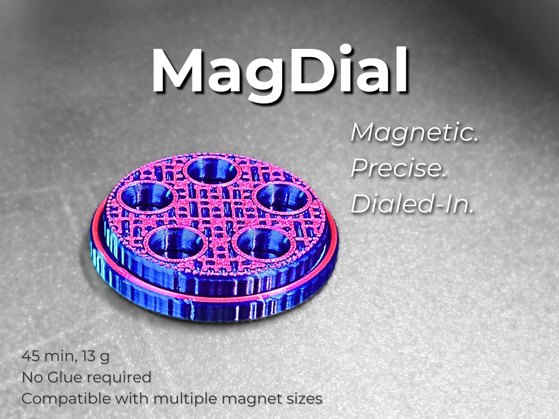 MagDial - Magnetic. Precise. Dialed‑In. 45 min.