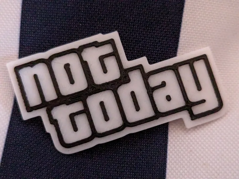 Not today