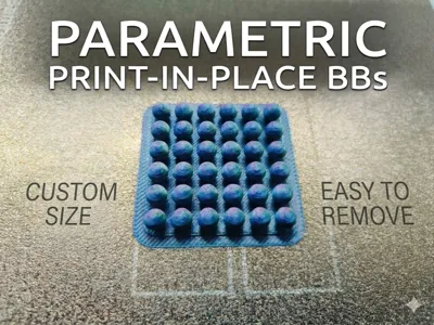 Parametric Print in Place BB's