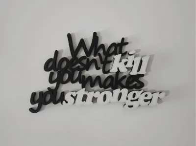Frase iconica "What doesn't kill you..." 3D