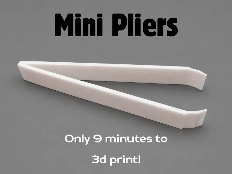 Mini Pliers | 9min Ultra Fast Print | No Supports