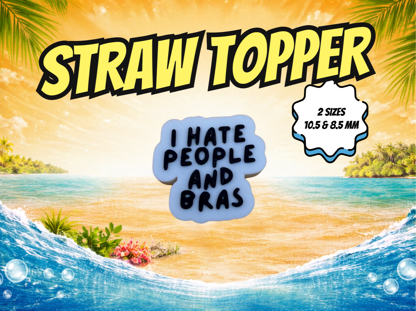 I Hate People and Bras - Straw Topper