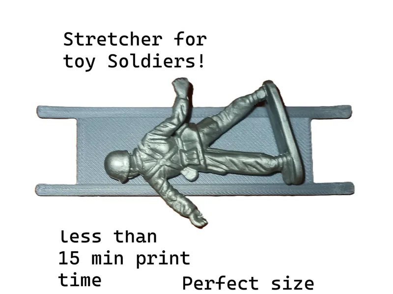 Stretcher for toy soldiers! No Supports Needed