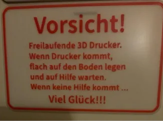 Vorsicht 3D Drucker