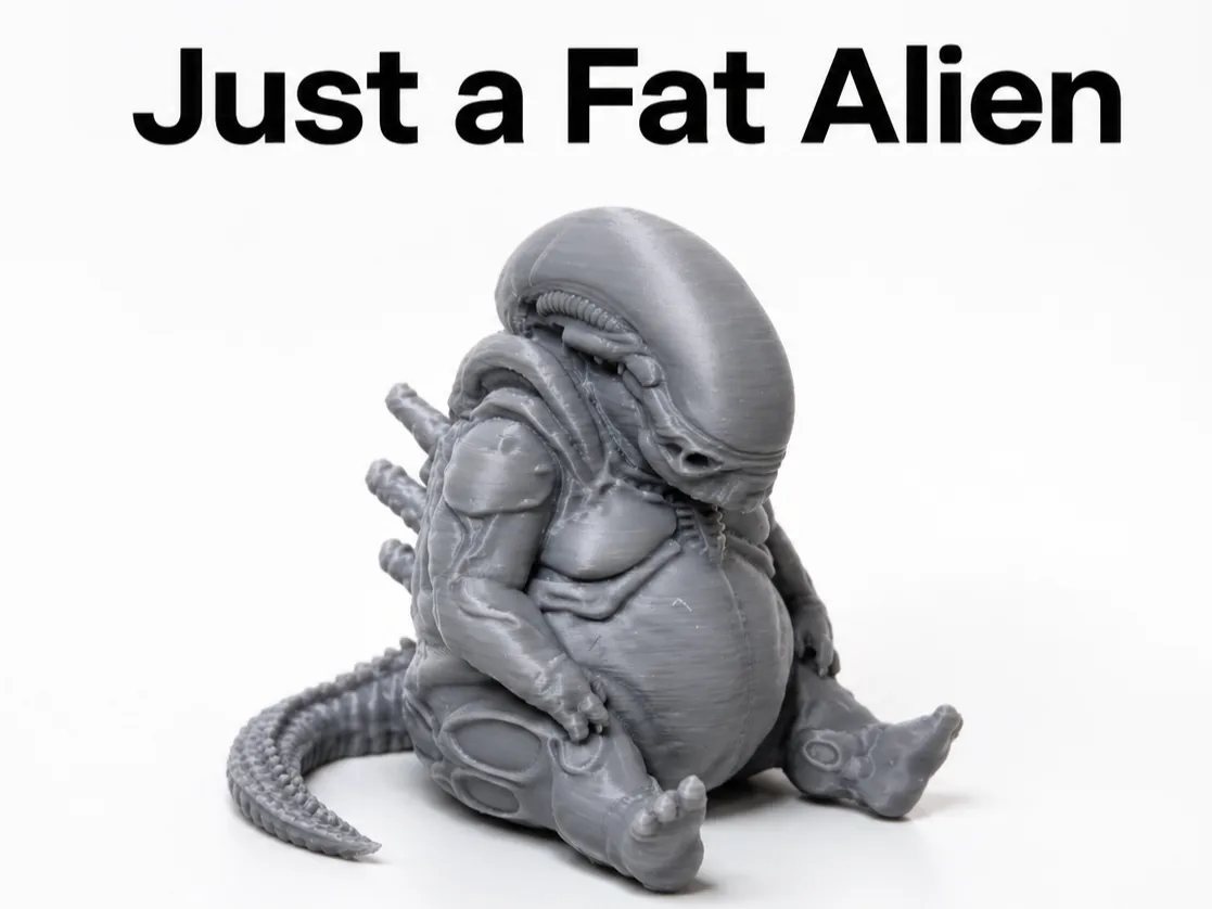 Just a Fat Alien - Useless but Necessary - Free 3D Print Model - MakerWorld
