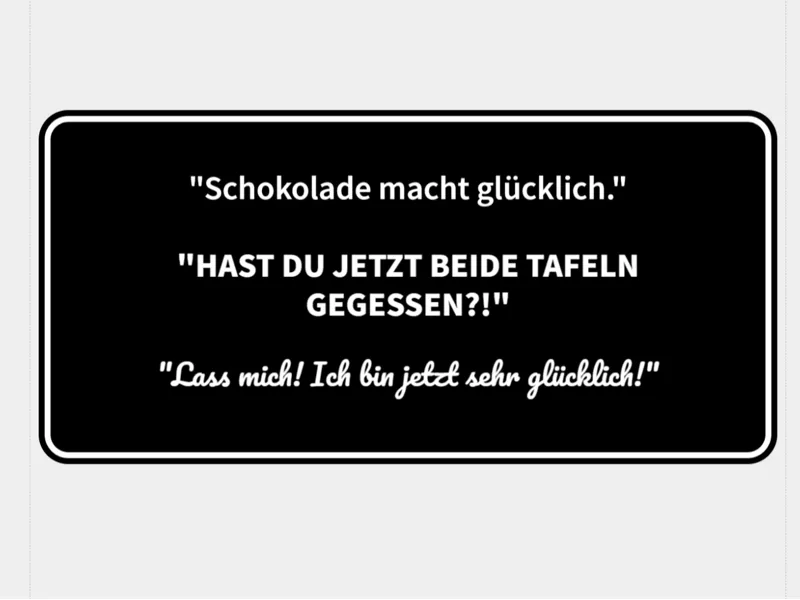 Lustiges Schild "Schokolade macht glücklich"