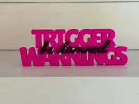 Trigger Warning Be Damned