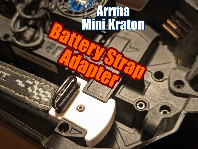 Arrma Mini Kraton Battery Strap Adapter