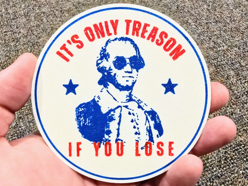 Funny - It's Only Treason Patriotic Coaster Sign