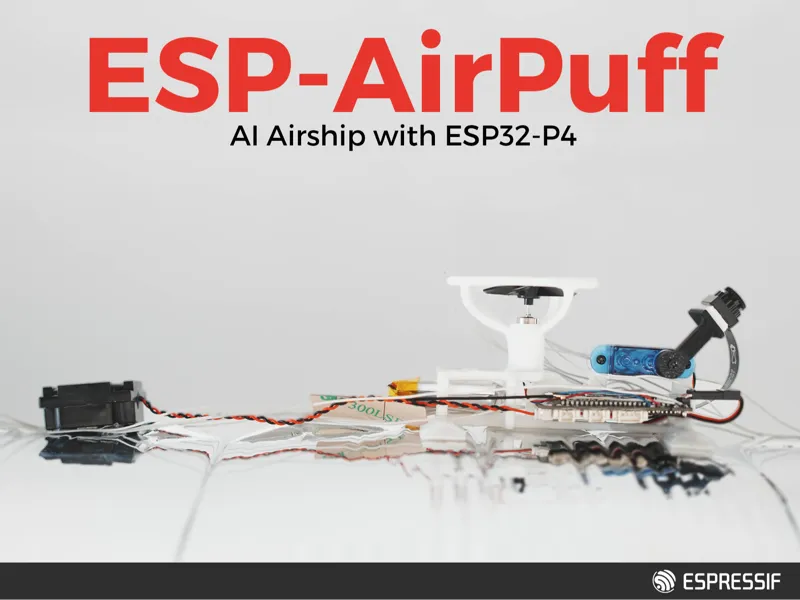 ESP-AirPuff 泡芙1号: ESP32-P4  AI  视觉大模型飞艇