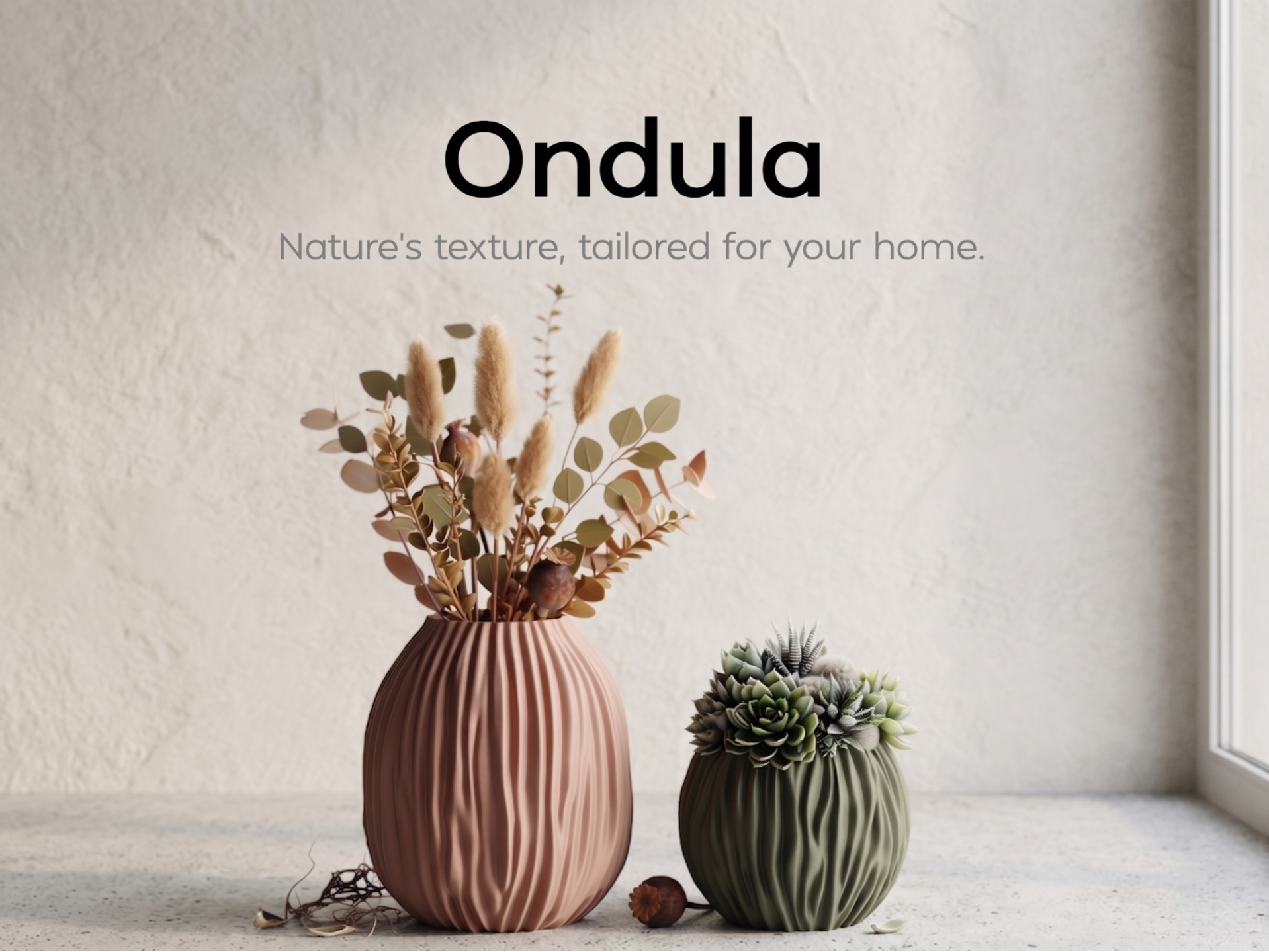 Ondula – Nature’s texture, tailored for your home.