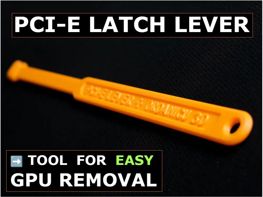 Accesorio de taller: PCI-E Latch Lever - Easy GPU Removal Tool. Referencia del modelo original.
