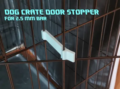 Dog crate door stopper 2.5mm bar