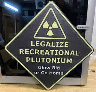 Legalize Recreational Plutonium - Humor signage