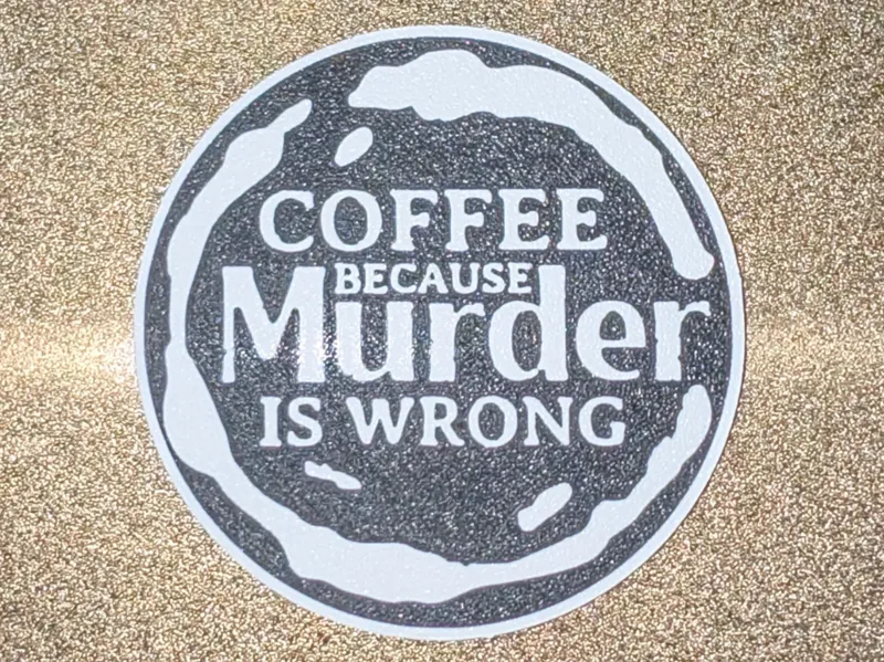 Coffe Because Murder Is Wrong