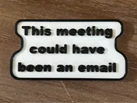 Pancarte de bureau « Ça aurait pu être un mail » — photo 1